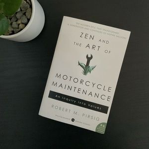 Zen and the Art of Motorcycle Maintenance: Inquiry Into Values, by Robert Pirsig